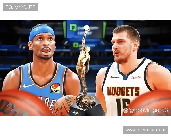 约基奇MVP数据稳居榜首，但亚历山大本赛季表现更配得上MVP？