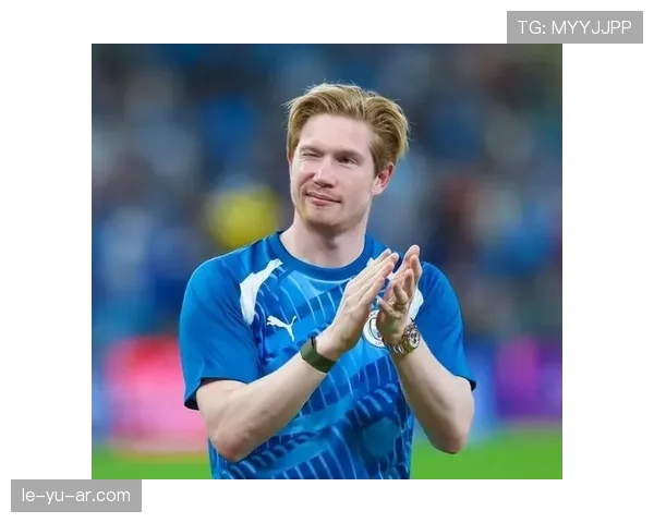 德布劳内的传球艺术：揭秘世界顶级中场的球场视野与决策能力