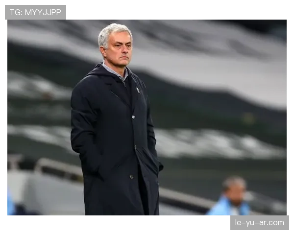 穆里尼奥防守反击战术重焕生机，率队稳步提升争冠竞争力